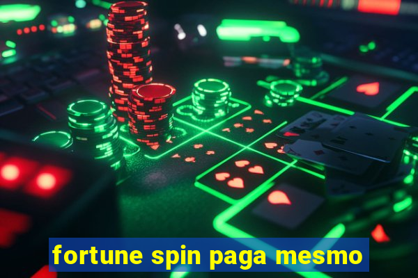 fortune spin paga mesmo